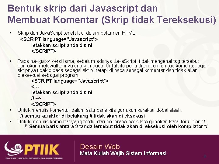 Bentuk skrip dari Javascript dan Membuat Komentar (Skrip tidak Tereksekusi) • Skrip dari Java.