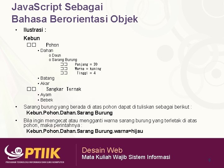 Java. Script Sebagai Bahasa Berorientasi Objek • Ilustrasi : Kebun �� Pohon • Dahan