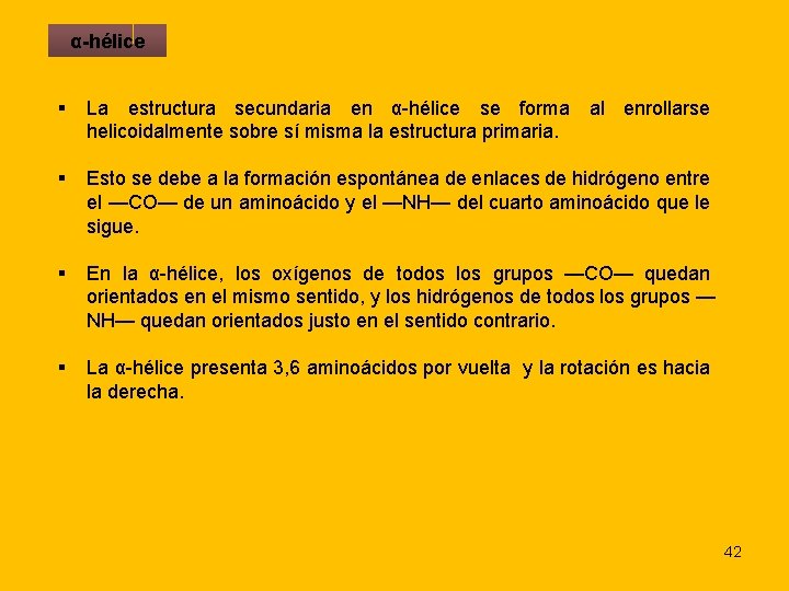 α-hélice § La estructura secundaria en α-hélice se forma al enrollarse helicoidalmente sobre sí