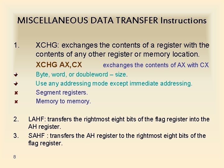 MISCELLANEOUS DATA TRANSFER Instructions 1. XCHG: exchanges the contents of a register with the MISCELLANEOUS DATA TRANSFER Instructions 1. XCHG: exchanges the contents of a register with the