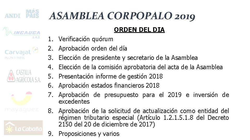ASAMBLEA CORPOPALO 2019 ORDEN DEL DIA 1. 2. 3. 4. 5. 6. 7. Verificación