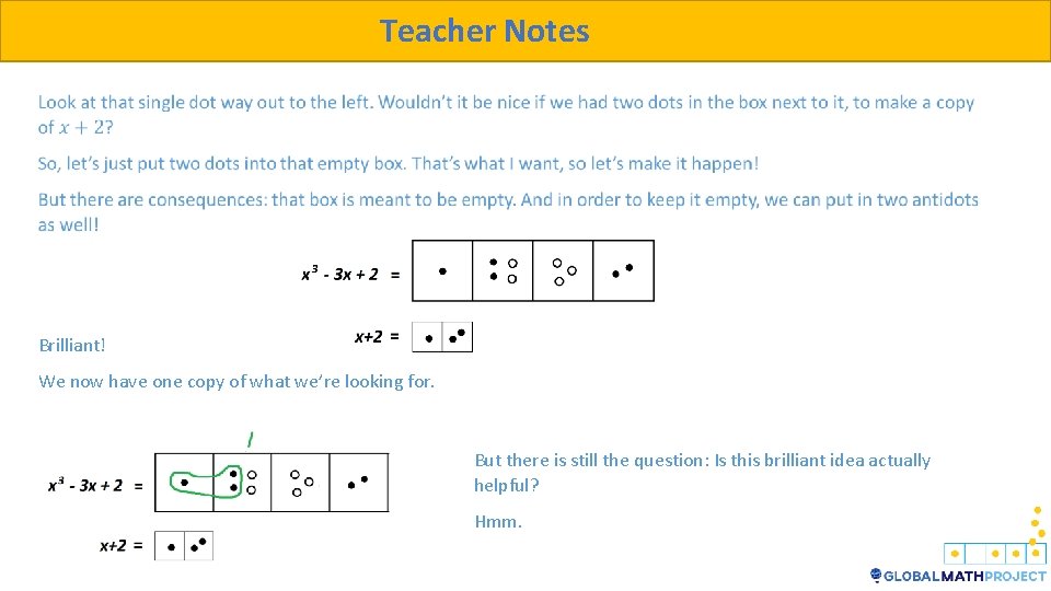 Teacher Notes Brilliant! We now have one copy of what we’re looking for. But