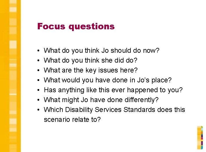 Focus questions • • What do you think Jo should do now? What do