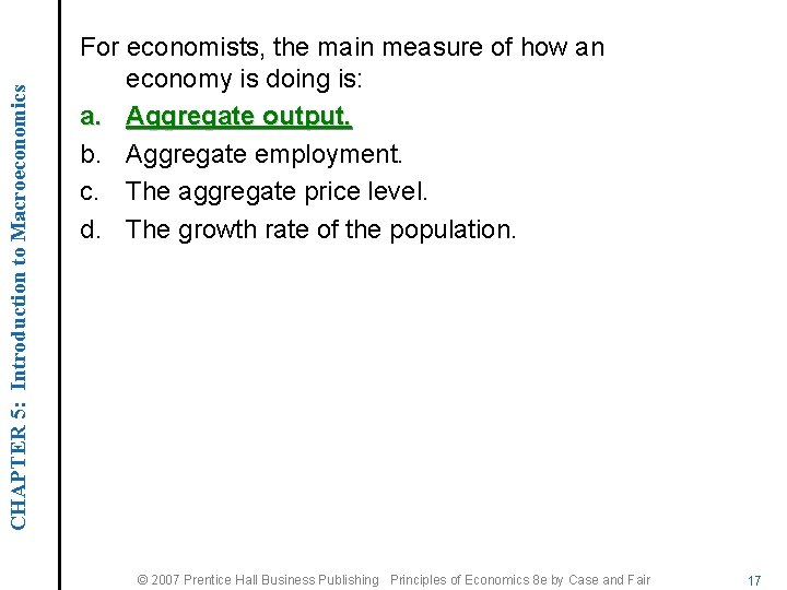CHAPTER 5: Introduction to Macroeconomics For economists, the main measure of how an economy