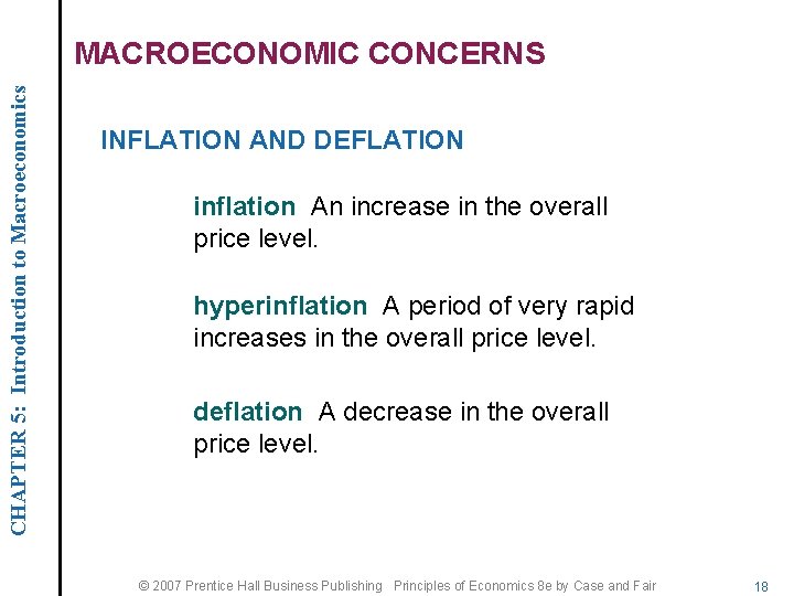 CHAPTER 5: Introduction to Macroeconomics MACROECONOMIC CONCERNS INFLATION AND DEFLATION inflation An increase in