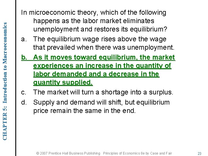 CHAPTER 5: Introduction to Macroeconomics In microeconomic theory, which of the following happens as