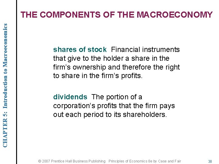 CHAPTER 5: Introduction to Macroeconomics THE COMPONENTS OF THE MACROECONOMY shares of stock Financial