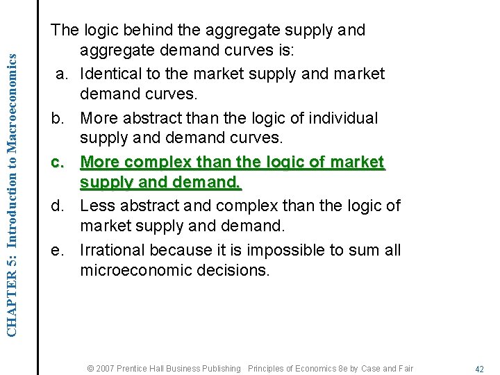 CHAPTER 5: Introduction to Macroeconomics The logic behind the aggregate supply and aggregate demand