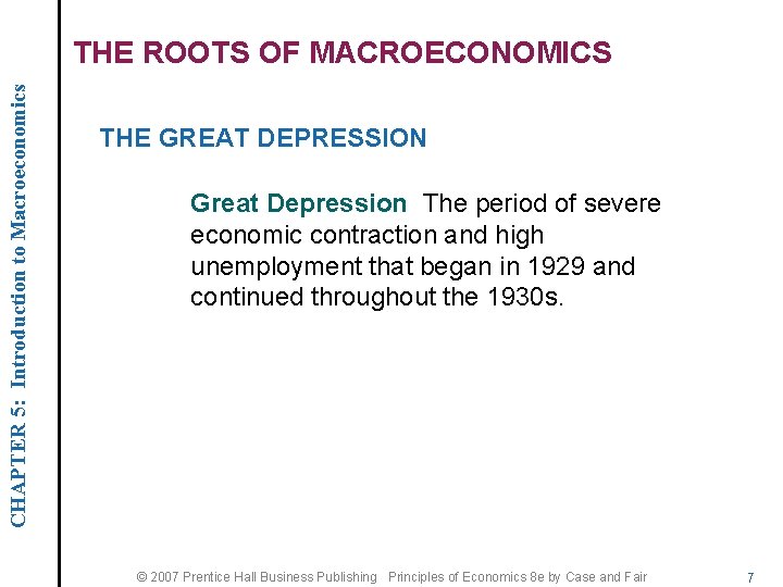 CHAPTER 5: Introduction to Macroeconomics THE ROOTS OF MACROECONOMICS THE GREAT DEPRESSION Great Depression