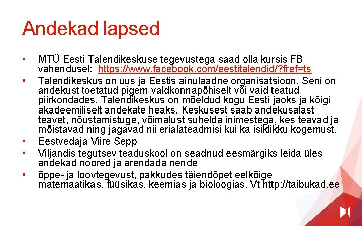 Andekad lapsed • • • MTÜ Eesti Talendikeskuse tegevustega saad olla kursis FB vahendusel: