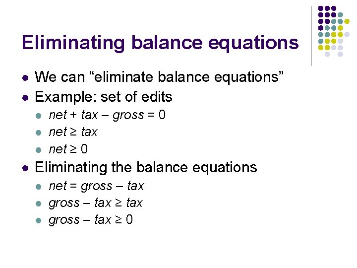 Eliminating balance equations l l We can “eliminate balance equations” Example: set of edits