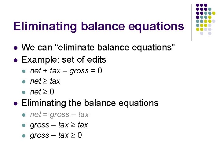Eliminating balance equations l l We can “eliminate balance equations” Example: set of edits