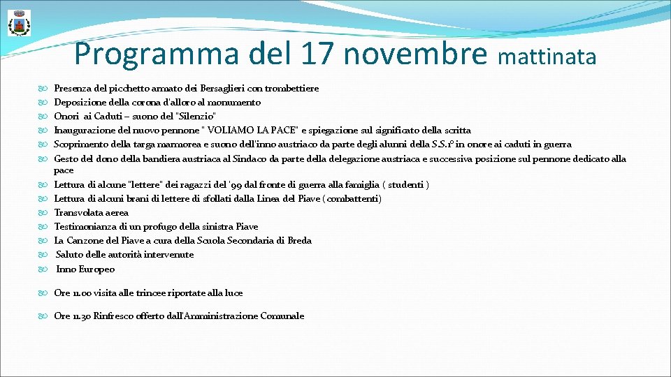 Programma del 17 novembre mattinata Presenza del picchetto armato dei Bersaglieri con trombettiere Deposizione