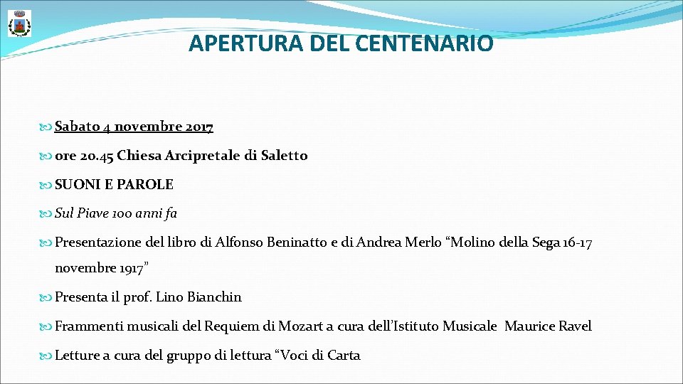 APERTURA DEL CENTENARIO Sabato 4 novembre 2017 ore 20. 45 Chiesa Arcipretale di Saletto