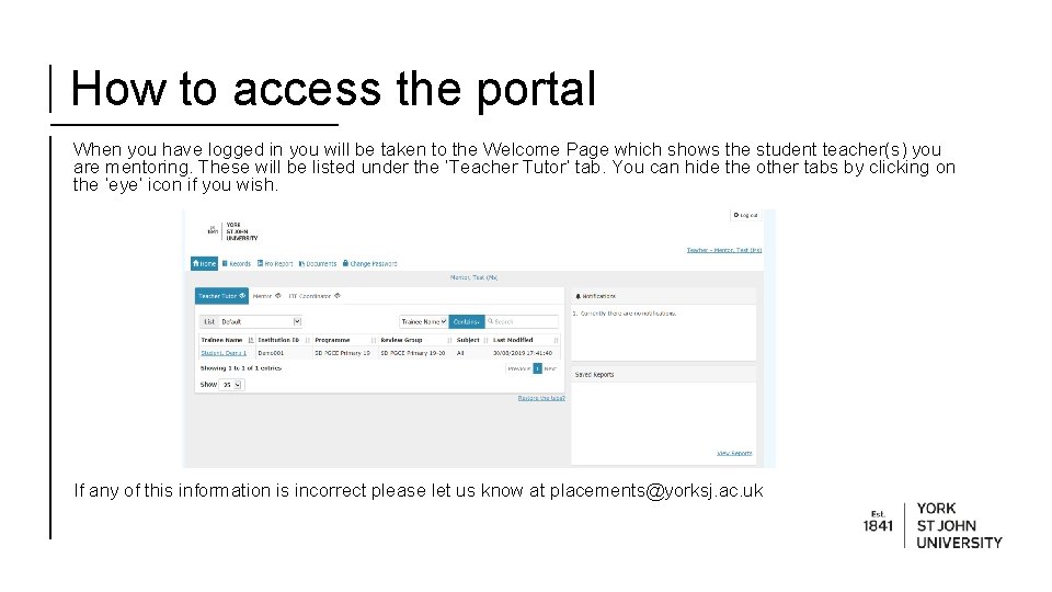 How to access the portal When you have logged in you will be taken