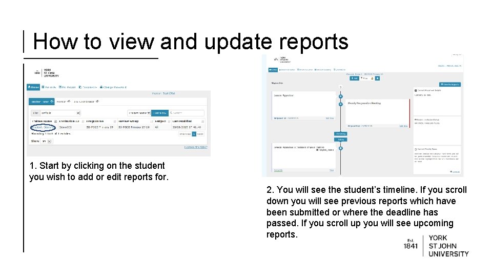 How to view and update reports 1. Start by clicking on the student you