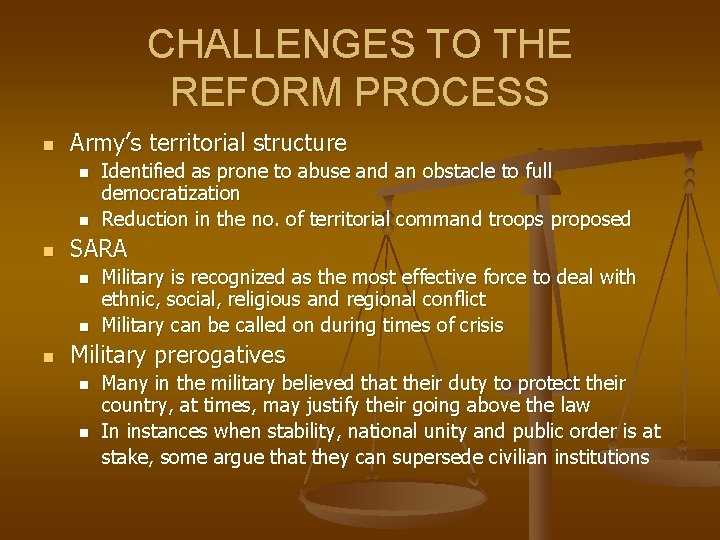 CHALLENGES TO THE REFORM PROCESS n Army’s territorial structure n n n SARA n