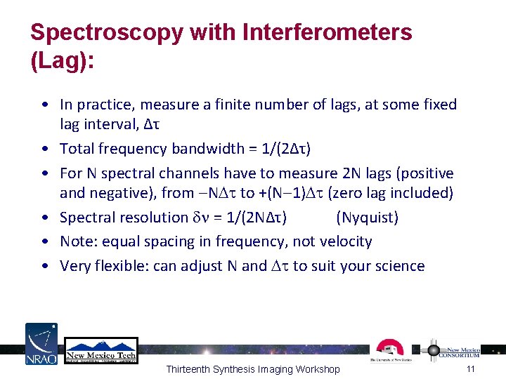 Spectroscopy with Interferometers (Lag): • In practice, measure a finite number of lags, at