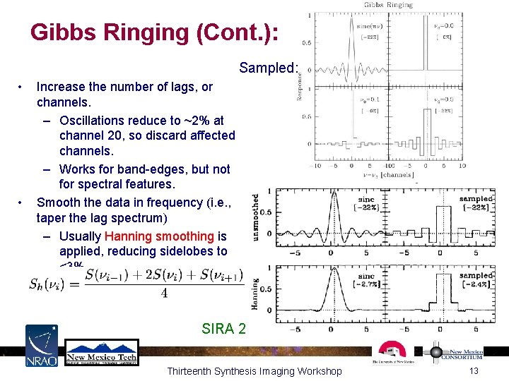 Gibbs Ringing (Cont. ): Sampled: • • Increase the number of lags, or channels.