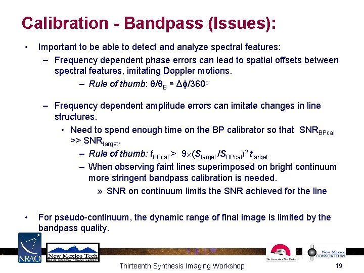 Calibration - Bandpass (Issues): • Important to be able to detect and analyze spectral