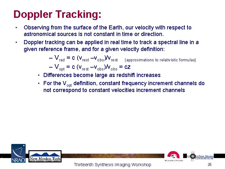 Doppler Tracking: • • Observing from the surface of the Earth, our velocity with