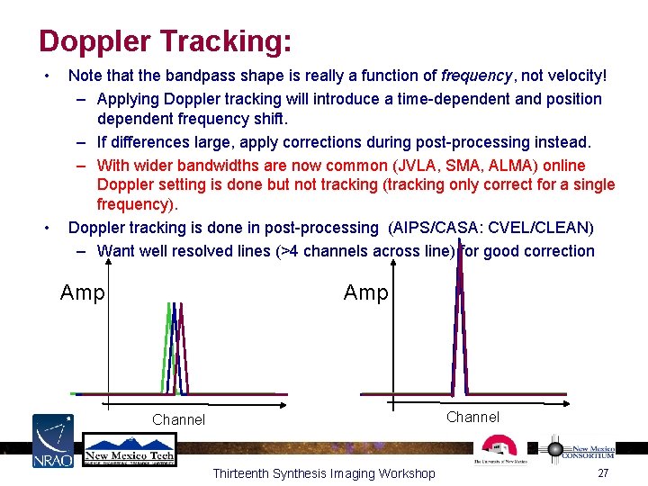Doppler Tracking: • • Note that the bandpass shape is really a function of