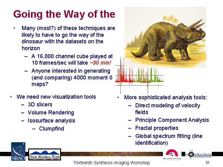 Going the Way of the • Many (most? ) of these techniques are likely