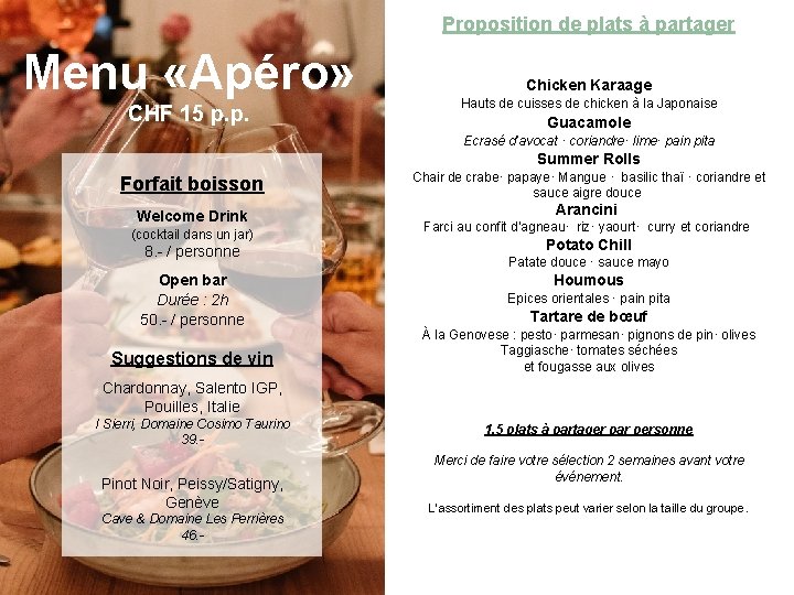 Proposition de plats à partager Menu «Apéro» CHF 15 p. p. Chicken Karaage Hauts