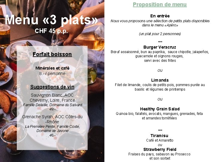 Proposition de menu Menu « 3 plats» Nous vous proposons une sélection de petits