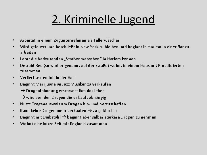 2. Kriminelle Jugend • • • Arbeitet in einem Zugunternehmen als Tellerwäscher Wird gefeuert