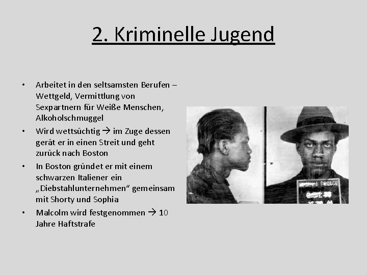 2. Kriminelle Jugend • • Arbeitet in den seltsamsten Berufen – Wettgeld, Vermittlung von
