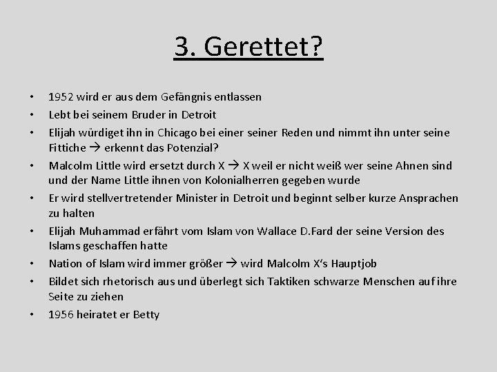 3. Gerettet? • • • 1952 wird er aus dem Gefängnis entlassen Lebt bei