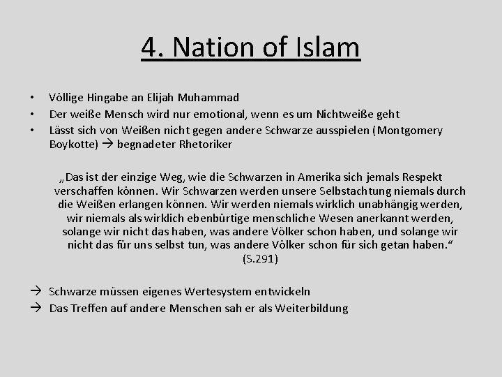 4. Nation of Islam • • • Völlige Hingabe an Elijah Muhammad Der weiße