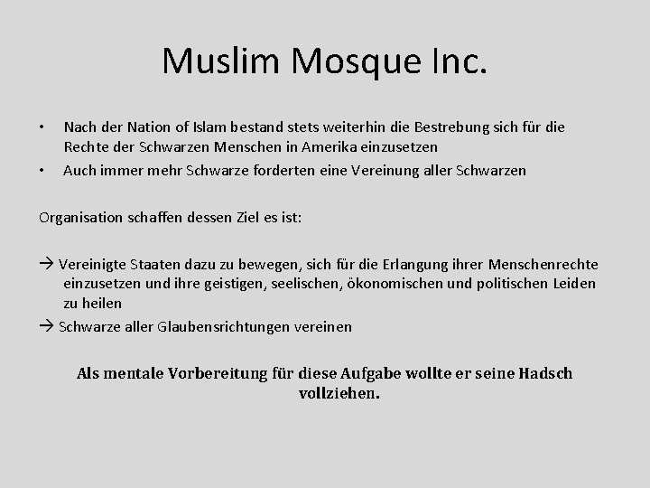 Muslim Mosque Inc. • • Nach der Nation of Islam bestand stets weiterhin die