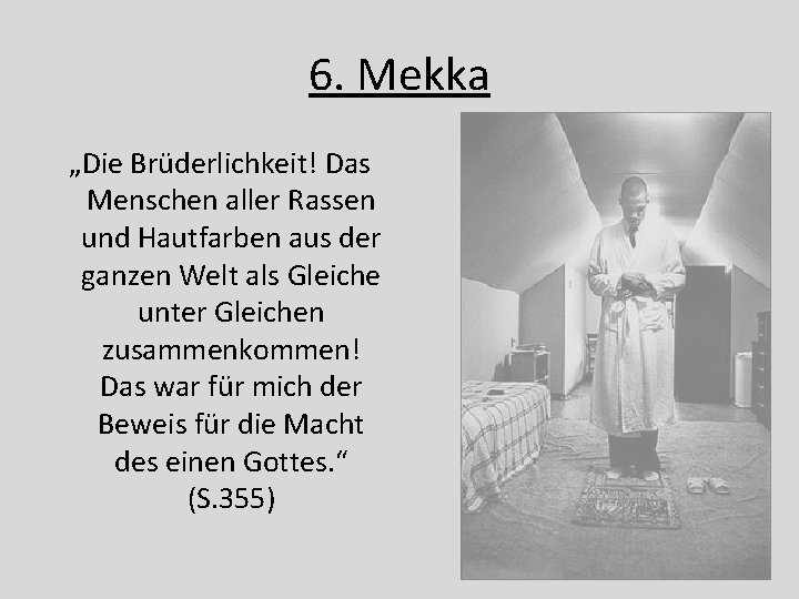 6. Mekka „Die Brüderlichkeit! Das Menschen aller Rassen und Hautfarben aus der ganzen Welt