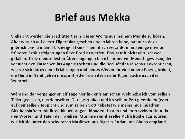 Brief aus Mekka Vielleicht werden Sie erschüttert sein, dieser Worte aus meinem Munde zu