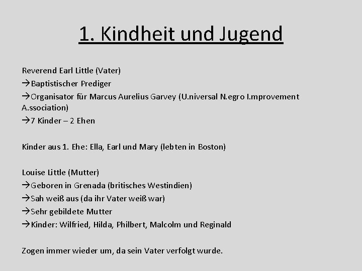 1. Kindheit und Jugend Reverend Earl Little (Vater) Baptistischer Prediger Organisator für Marcus Aurelius