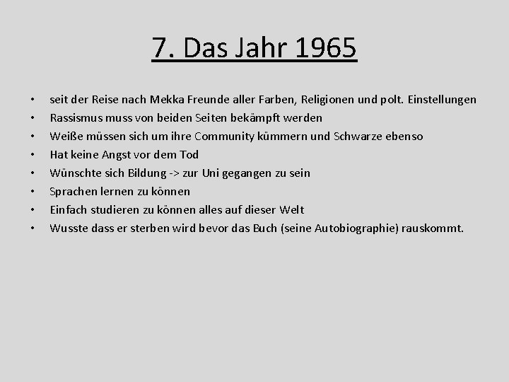 7. Das Jahr 1965 • • seit der Reise nach Mekka Freunde aller Farben,