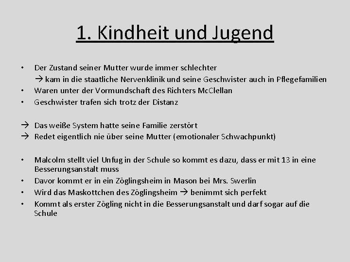 1. Kindheit und Jugend • • • Der Zustand seiner Mutter wurde immer schlechter