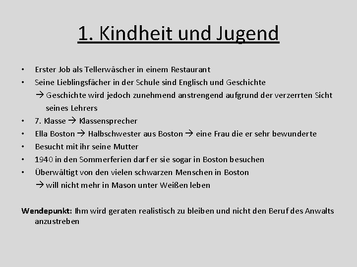 1. Kindheit und Jugend • • Erster Job als Tellerwäscher in einem Restaurant Seine