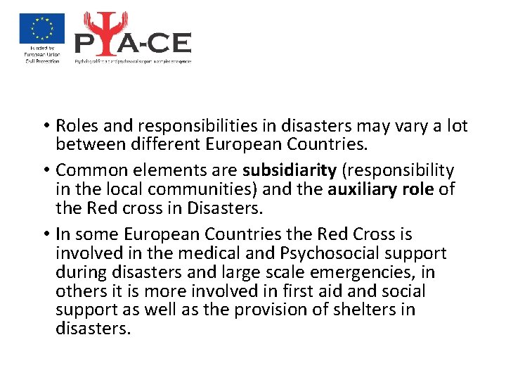  • Roles and responsibilities in disasters may vary a lot between different European