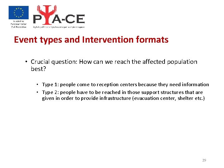 Event types and Intervention formats • Crucial question: How can we reach the affected