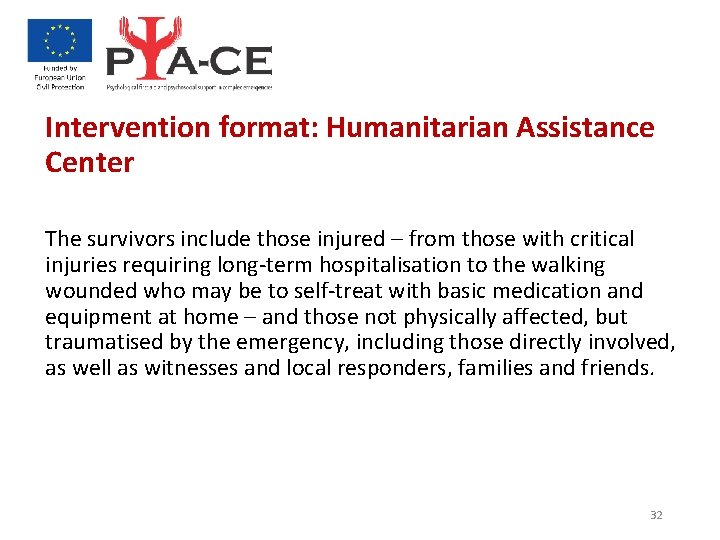 Intervention format: Humanitarian Assistance Center The survivors include those injured – from those with