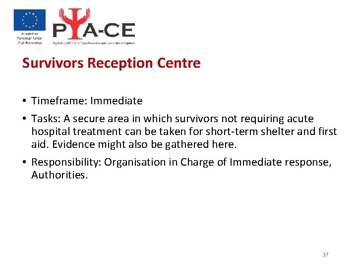 Survivors Reception Centre • Timeframe: Immediate • Tasks: A secure area in which survivors