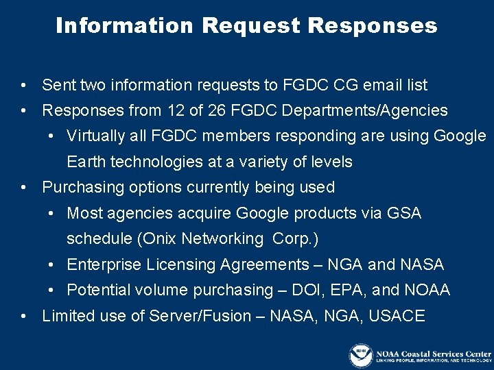 Information Request Responses • Sent two information requests to FGDC CG email list •