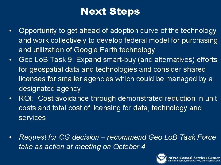 Next Steps • Opportunity to get ahead of adoption curve of the technology and