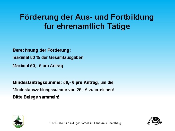 Förderung der Aus und Fortbildung für ehrenamtlich Tätige Berechnung der Förderung: maximal 50 %