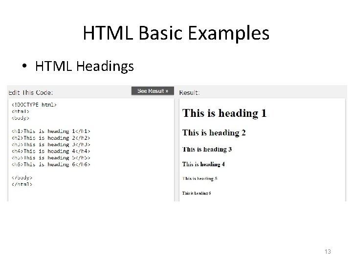 HTML Basic Examples • HTML Headings 13 