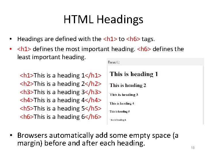 HTML Headings • Headings are defined with the <h 1> to <h 6> tags.