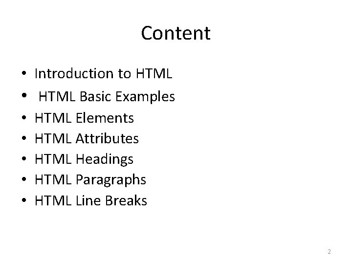 Content • Introduction to HTML • HTML Basic Examples • HTML Elements • HTML